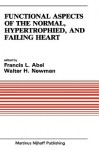 Functional Aspects of the Normal, Hypertrophied, and Failing Heart - Simone Abel