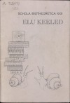 Elu Keeled (Schola biotheoretica, #22) - Ülo Maiväli, Kalevi Kull, Tõnu Möls