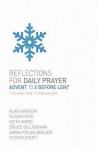 Reflections For Daily Prayer: Advent To 2 Before Lent (1 December 2008 21 February 2009) - Alan Garrow, Steven Croft, Keith Ward