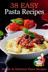 38 Easy Pasta Recipes - Simple & Delicious Pasta Recipes - Cooking Penguin