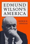 Edmund Wilson's America - George H. Douglas