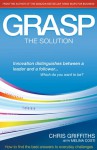 Grasp The Solution: How to find the best answers to everyday challenges - Chris Griffiths, Melina Costi