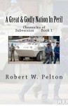 A Great & Godly Nation in Peril - Robert W. Pelton