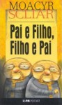 Pai e Filho, Filho e Pai - Moacyr Scliar