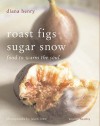 Roast Figs, Sugar Snow - Diana Henry