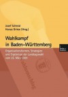 Wahlkampf in Baden-Wurttemberg: Organisationsformen, Strategien Und Ergebnisse Der Landtagswahl Vom 25. Marz 2001 - Josef Schmid, Honza Griese