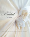 The Bridal Bible: Inspiration for Planning Your Perfect Wedding - Sharon Naylor, Blair deLaubenfels, Christy Weber, Kim Bamberg