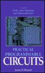 Practical Programmable Circuits: A Guide to Plds, State Machines, and Microcontrollers - James D. Broesch