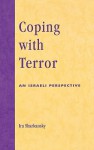 Coping with Terror: An Israeli Perspective - Ira Sharkansky