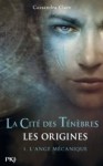 L'ange mécanique (La Cité des Ténèbres, Les origines, #1) - Cassandra Clare