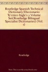 Routledge Spanish Technical Dictionary/Diccionario Te'cnico Ingle's 2 Volume Set(Routledge Bilingual Specialist Dictionaries) (Vol. 1) - Routledge