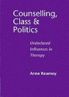 Counselling, Class And Politics - Anne Kearney