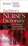 Bailliere's Nurses' Dictionary: for Nurses and Health Care Workers - Weller BA MSc RGN RSCN RNT, Barbara F., Barbara F. Weller