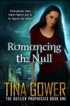 Romancing the Null (The Outlier Prophecies Book 1) - Tina Gower