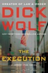 [ THE EXECUTION: A JEREMY FISK NOVEL (JEREMY FISK NOVELS #2) ] By Wolf, Dick ( Author) 2014 [ Hardcover ] - Dick Wolf