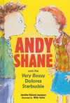 Andy Shane and the Very Bossy Dolores Starbuckle - Jennifer Richard Jacobson