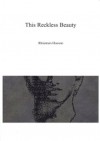 This Reckless Beauty - Rhiannon Hooson