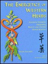 The Energetics of Western Herbs: Treatment Strategies Integrating Western & Oriental Herbal Medicine, Vol. 1 - Peter Holmes