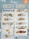 Baby's Best Bibs: 24 Cross Stitch Designs - Linda Gillum