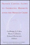 Private Capital Flows to Emerging Markets After the Mexican Crisis - Morris Goldstein