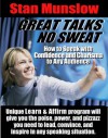 GREAT TALKS. NO SWEAT.: How to Speak with Confidence and Charisma to Any Audience (Stan Munslow's "Learn & Affirm" Series) - Stan Munslow