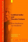 Gottfried Keller Und Theodor Fontane: Vom Realismus Zur Moderne - Ursula Amrein, Regina Dieterle