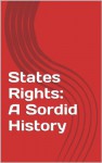 States' Rights: A Sordid History - Michael Potter