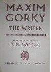 Maxim Gorky: The Writer - F.M. Borras