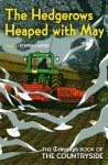 The Hedgerows Heaped with May: The Telegraph Book of the Countryside (Daily Telegraph) - Stephen Moss