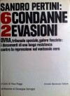 Sandro Pertini Sei condanne, due evasioni: OVRA, tribunale speciale, galere fasciste: i documenti di una lunga resistenza contro la repressione - Sandro Pertini, Vico Faggi, Giuseppe Saragat