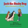 Jack the Husky Dog Encounters a Bully - Gina Maria Sanfilippo, Nicolas Peruzzo