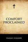 Comfort Proclaimed - Charles Spurgeon