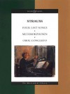 Four Last Songs & Other Works: Metamorphosen, Oboe Concerto, Four Last Songs (Masterworks Library) - Richard Strauss