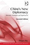 China's New Diplomacy (Rethinking Asia and International Relations) - Zhiqun Zhu