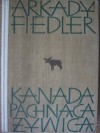 Kanada pachnąca żywicą - Arkady Fiedler