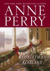 A Christmas Garland: A Novel - Anne Perry