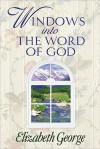 Windows Into the Word of God - Elizabeth George