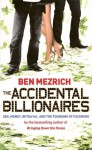 The Accidental Billionaires - Ben Mezrich