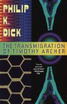 The Transmigration of Timothy Archer - Philip K. Dick