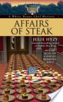 Affairs of Steak (A White House Chef Mystery #5) - Julie Hyzy