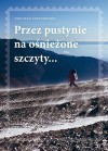 Przez pustynie na ośnieżone szczyty... - Wojciech Lewandowski