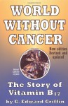 World Without Cancer: The Story of Vitamin B17 - G. Edward Griffin, American Media