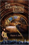 The Lightbridge Legacy ~ Destiny's Call - Elayne G. James