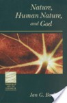 Nature, Human Nature, and God - Ian G. Barbour