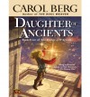 Daughter of Ancients (The Bridge of D'Arnath, #4) - Carol Berg