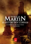 O Festim dos Corvos (As Crônicas de Gelo e Fogo, #4) - Jorge Candeias, George R.R. Martin