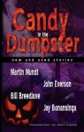 Candy in the Dumpster - Bill Breedlove, Mort Castle, Martin Mundt, John Everson