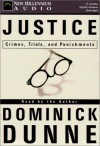 Justice: Crimes, Trials, and Punishments (Audio) - Dominick Dunne