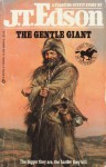 The Gentle Giant - J.T. Edson