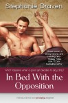 In Bed with the Opposition - Stephanie Draven